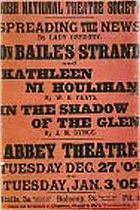 THE NATIONAL THEATRE SOCIETY / SPREADING THE NEWS / ON BAILE'S STRAND / KATHLEEN NI HOULIHAN / ON THE SHADOW OF THE GLEN / ABBEY THEATRE / TUESDAY, DEC. 27, '04 / TUESDAY, JAN. 3, '05