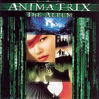 Обложка альбома «The Animatrix: The Album» (2003)