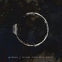 Обложка альбома «Break From This World[19]» (Globus, 2011)