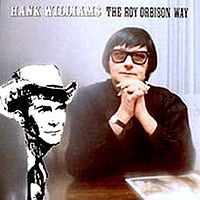 Обложка альбома «Hank Williams the Roy Orbison Way» (Роя Орбисона, 1970)