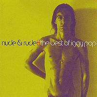 Обложка альбома «Nude & Rude: The Best of Iggy Pop» (Игги Попа, 1996)