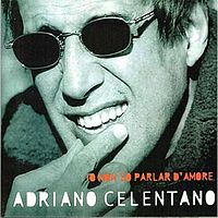 Обложка альбома «Io non so parlar d'amore» (Адриано Челентано, 1999)