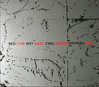 Обложка альбома «Live Rare Remix Box» (Red Hot Chili Peppers, 1994)