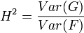 H^2 = \frac{Var(G)}{Var(F)}