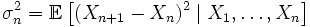 \sigma_n^2 = \mathbb{E} \left[(X_{n+1}-X_n)^2 \mid X_1 ,\ldots, X_n\right]