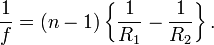 \frac{1}{f} = (n-1)\left\{ \frac{1}{R_1} - \frac{1}{R_2} \right\}.