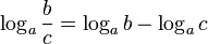 \log_a \frac{b}{c} = \log_a b - \log_a c